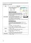 Page 28
28

Multifunctional settings
ItemDescription
COLOR TEMP
Using the buttons ▲/▼ switches the mode of color temperature.
   HIGH  MIDDLE 
                      CUSTOM LOW
To adjust CUSTOM
Selecting the CUSTOM and then pressing the button ► or the ENTER button displaysa dialog to aid you in adjusting the OFFSET and/or GAIN of CUSTOM mode.
OFFSET adjustments change the color intensity on the whole tones of the test pattern.
GAIN adjustments mainly affect color intensity on the brighter tones of the test...