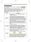 Page 38
38

Multifunctional settings
OPTION Menu
ItemDescription
ONE TOUCH
Using the buttons ▲/▼ turns on/off the automatic  keystone correction function.
TURN ON  TURN OFF
You can automatically correct vertical keystone distortion corresponding to the angle (forward/backward tilt) at which the unit is set up. This function works with ONE TOUCH operation.• If the projection screen is inclined, or if the projector is angled downwards, it may not be possible to make the correct adjustment when V: INVERT or H&V:...