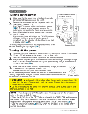 Page 14
14
Power on/off

0DNHVXUHWKDWWKHSRZHUFRUGLV¿UPO\DQGFRUUHFWO\
FRQQHFWHGWRWKHSURMHFWRUDQGWKHRXWOHW
Turning on the power

5HPRYHWKHOHQVFRYHUDQGVHWWKHSRZHUVZLWFKWR
21SRVLWLRQPDUNHG³,´
7KH32:(5LQGLFDWRUZLOOOLJKWXSLQVWHDG\RUDQJH
(
	607KHQZDLWVHYHUDOVHFRQGVEHFDXVHWKH
EXWWRQVPD\QRWIXQFWLRQIRUWKHVHVHYHUDOVHFRQGV

3UHVV67$1%