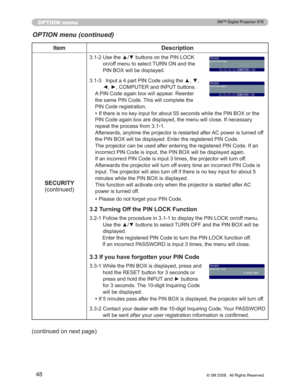 Page 48
48
OPTION menu
OPTION menu (continued)
Item Description
6(&85,7< FRQWLQXHG
 8VHWKHxzEXWWRQVRQWKH3,1/2&.
RQRIIPHQXWRVHOHFW785121DQGWKH
3,1%2;ZLOOEHGLVSOD\HG
 ,QSXWDSDUW3,1&RGHXVLQJWKHxz
{y&20387(5DQG,1387EXWWRQV
$3,1&RGHDJDLQER[ZLOODSSHDU5HHQWHU
WKHVDPH3,1&RGH7KLVZLOOFRPSOHWHWKH
3,1&RGHUHJLVWUDWLRQ
‡,IWKHUHLVQRNH\LQSXWIRUDERXWVHFRQGVZKLOHWKH3,1%2; RUWKH...