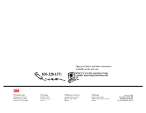 Page 63M Austin Center
Building A145-5N-01
6801 River Place Blvd.
Austin, TX 78726-90003M Canada
P.O. Box 5757
London, Ontario
N6A 4T13M Mexico, S.A. de C.V.
Apartado Postal 14-139
Mexico, D.F.  07000
Mexico 3M Europe
Boulevard de l’Oise
95006 Cerge Pontoise Cedex
France
Litho in USA
Copyright © 2003 3M
All Rights Reserved
78-6970-9353-8  Rev. A
Operator Guides and other information
available on the web site: 