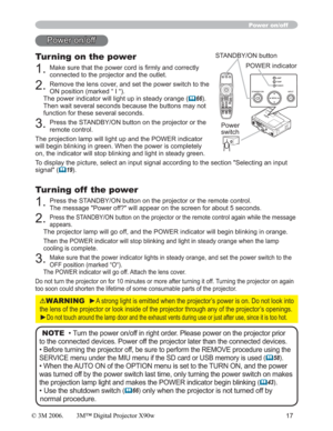 Page 1717
Power on/off
WARNING  
yA strong light is emitted when the projector’s power is on. Do not look into 
the lens of the projector or look inside of the projector through any of the projector’s openings.
yDo not touch around the lamp door and the exhaust vents during use or just after use, since it is too hot.
NOTE  • Turn the power on/off in right order. Please power on the projector prior 
to the connected devices. Power off the projector later than the connected devices.
• 
Before turning the...