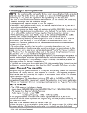 Page 11
11
Setting up
Connecting your devices (continued)
‡%HVXUHWRUHDGWKHPDQXDOVIRUGHYLFHVEHIRUHFRQQHFWLQJWKHPWRWKHSURMHFWRU
DQGPDNHVXUHWKDWDOOWKHGHYLFHVDUHVXLWDEOHWREHFRQQHFWHG ZLWKWKLVSURGXFW%HIRUH
FRQQHFWLQJWRD3&FKHFNWKHVLJQDOOHYHOWKHVLJQDOWLPLQJ DQGWKHUHVROXWLRQ
%HVXUHWRFRQVXOWWRWKHDGPLQLVWUDWRURIWKHQHWZRUNRQRW FRQQHFW/$1SRUWWRDQ\
QHWZRUNWKDWPLJKWKDYHWKHH[FHVVLYHYROWDJH
6RPHVLJQDOPD\QHHGDQDGDSWHUWRLQSXWWKLVSURMHFWRU...