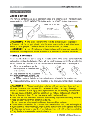 Page 14
14
Remote control
5HPRWHFRQWURO
Laser pointer
7KLVUHPRWHFRQWUROKDVDODVHUSRLQWHULQSODFHRID¿QJHURUURG7KHODVHUEHDP
ZRUNVDQGWKH/$6(5,1,&$725OLJKWVZKLOHWKH/$6(5EXWWRQLV SUHVVHG
y7KHODVHUSRLQWHURIWKHUHPRWHFRQWUROLVXVHGLQSODFHRI
D¿QJHURUURG1HYHUORRNGLUHFWO\LQWRWKHODVHUEHDPRXWOHW RUSRLQWWKHODVHU
EHDPDWRWKHUSHRSOH7KHODVHUEHDPFDQFDXVHYLVLRQSUREOHPV WARNING
y8VHRIFRQWUROVRUDGMXVWPHQWVRUSHUIRUPDQFHRISURFHGXUHV...