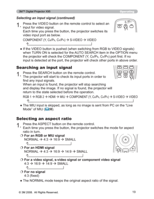 Page 19
19
Operating
3UHVVWKH9,(2EXWWRQRQWKHUHPRWHFRQWUROWRVHOHFWDQ
LQSXWIRUYLGHRVLJQDO
(DFKWLPH\RXSUHVVWKHEXWWRQWKHSURMHFWRUVZLWFKHVLWV
YLGHRLQSXWSRUWDVEHORZ
Selecting an input signal (continued)
”
,IWKH9,(2EXWWRQLVSXVKHGZKHQVZLWFKLQJIURP5*%WR9,(2 VLJQDOV
ZKHQ785121LVVHOHFWHGIRUWKH$8726($5&+LWHPLQWKH237,21 PHQX
WKHSURMHFWRUZLOOFKHFNWKH&20321(17