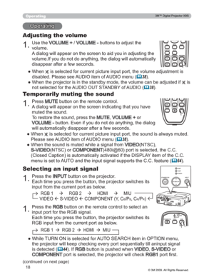 Page 18
18
Operating
LASER
INDICATOR
MY SOURCE/
DOC.CAMERA
STANDBY/ON VIDEO RGB
ON
OFF
1
2 +
-FREEZE KEYSTONE MUTE
Temporarily muting the sound
ESC MENU RESET
POSITION AUTO
MAGNIFYON
OFFMY BUTTON1
2VOLUME+ -
5*% Æ5*% Æ+0, Æ0,8

9,(2 Å69,(2 Å&20321(17