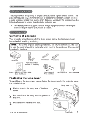 Page 3
3
Projector features / Preparations
3URMHFWRUIHDWXUHV
Fastening the lens cover
7RDYRLGORVLQJWKHOHQVFRYHUSOHDVHIDVWHQWKHOHQVFRYHUWRWKHSURMHFWRUXVLQJ
WKHLQFOXGHGVWUDS
)L[WKHVWUDSWRWKHVWUDSKROHRIWKHOHQV
FRYHU
3XWRQHVLGHRIWKHVWUDSLQWRWKHJURRYHRQ
WKHULYHW
3XVKWKHULYHWLQWRWKHULYHWKROH
6WUDSKROH
5LYHWKROH
%RWWRP
7KLVSURMHFWRUKDVDFDSDELOLW\WRSURMHFWYDULRXVSLFWXUHVLJQ DOVRQWRDVFUHHQ7KLV...