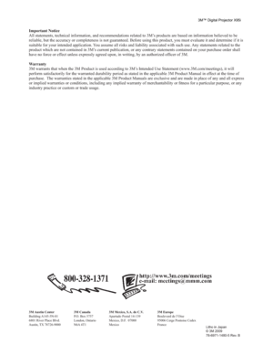 Page 78
3M Austin  Center
Building A145-5N-01
6801 River Place Blvd.
Austin, TX 78726-90003M Canada
P.O. Box 5757
London, Ontario
N6A 4T13M Mexico, S.A. de C.V.
Apartado Postal 14-139
Mexico, D.F.  07000
Mexico 3M Europe
Boulevard de l’Oise
95006 Cerge Pontoise Cedex
France
/LWKRLQ-DSDQ
‹0
5HY
B
Important Notice
All statements, technical information, and recommendations related to 3M\
’s products are based on information believed to be 
reliable, but the accuracy or completeness is not...