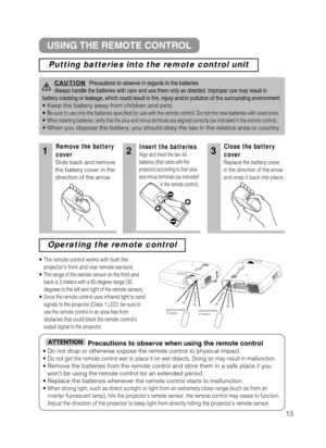 Page 1413
1Remove the battery
cover
Slide back and remove
the battery cover in the
direction of the arrow.
Insert the batteries
Align and insert the two AA 
batteries (that came with the
projector) according to their plus
and minus terminals (as indicatedin the remote control).
Close the battery
cover
Replace the battery cover
in the direction of the arrow
and snap it back into place.
• The remote control works with both the
projectors front and rear remote sensors.
• The range of the remote sensor on the front...