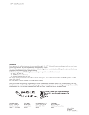 Page 78
Intended Use
Before operating this machine, please read this entire manual thoroughly\
. The 3MTM Multimedia Projectors are designed, built, and tested for use 
indoors, using 3M lamps, 3M ceiling mount hardware, and nominal local vo\
ltages.
The use of other replacement lamps, outdoor operation, or different voltages has not been tested and could damage the projector  peripheral equip-
ment and/or create a potentially unsafe operating condition....