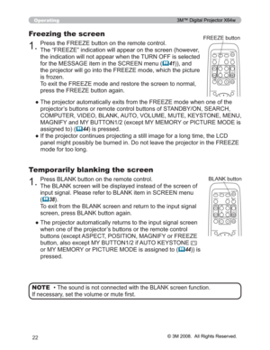 Page 22
22
Operating
3UHVV%/$1.EXWWRQRQWKHUHPRWHFRQWURO
7KH%/$1.VFUHHQZLOOEHGLVSOD\HGLQVWHDGRIWKHVFUHHQRI
LQSXWVLJQDO3OHDVHUHIHUWR%/$1.LWHPLQ6&5((1PHQX
(
	38
7RH[LWIURPWKH%/$1.VFUHHQDQGUHWXUQWRWKHLQSXWVLJQDO
VFUHHQSUHVV%/$1.EXWWRQDJDLQ
Temporarily blanking the screen
