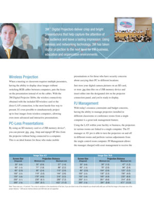 Page 2Wireless Projection
When a meeting or classroom requires multiple presenters, 
having the ability to display clear images without 
switching RGB cables between computers, puts the focus 
on the presentation instead of on the cables. With the 
3M Digital Projector X64w, the wireless connectivity 
obtained with the included SD wireless card or the 
direct LAN connection, is the most hassle-free way to 
present. It’s even possible to simultaneously project 
up to four images from wireless computers,...