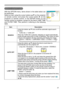 Page 37
37

Multifunctional settings
OPTION Menu
ItemDescription
SEARCH
Using the buttons ▲/▼ turns on/off the automatic signal search function.
TURN ON  TURN OFF
When the TURN ON is selected, detecting no signal automatically 
cycles through input ports in order of following. Then when an input is found, the projector will stop searching and display the image. RGB IN1  RGB IN2  COMPONENT VIDEO  S-VIDEO  VIDEO     
AUTO OFF
Using the buttons ▲/▼ adjusts the time to count down to 
automatically turn the...