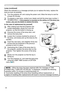 Page 40
40

Lamp (continued)
When the indicators or a message prompts you to replace the lamp, replace the 
lamp as soon as possible.
1. Turn the projector off, and unplug the power cord. Allow the lamp to cool for 
at least 45 minutes.
2. To prepare a new lamp, contact your dealer and tell the lamp type number = 
78-6969-9790-3.  If the projector is mounted on the ceiling, or if the lamp has 
broken, also ask the dealer to replace the lamp.
In the case of replacement by yourself,
3. After making sure that the...