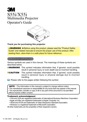 Page 1
1
S55i/X55i
Multimedia Projector
Operator's Guide
Thank you for purchasing this projector.
WARNING  ►Before using this product, please read the "Product Safety 
Guide" and related manuals to ensure the proper use of this product. After 
reading them, store them in a safe place for future reference.
About this manual
Various symbols are used in this manual. The meanings of these symbols are 
described below. 
WARNING This  symbol  indicates  information  that,  if  ignored,  could  possibly...