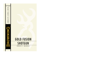Page 1QUALITY SINCE 1878
GOLD FUSION
SHOTGUNOWNER’S MANUAL
00479BFA/Fusion OM Cover  8/11/03  3:59 PM  Page 2 