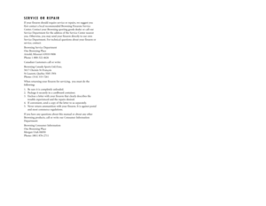 Page 34SERVICE OR REPAIR If your firearm should require service or repairs, we suggest you
first contact a local recommended Browning Firearms Service
Center. Contact your Browning sporting goods dealer or call our
Service Department for the address of the Service Center nearest
you. Otherwise, you may send your firearm directly to our own
Service Department. For technical questions about your firearm or
service, contact:
Browning Service Department
One Browning Place
Arnold, Missouri 63010-9406
Phone...