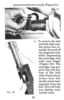 Page 27pressure removes it easily (Figure 21).
9.To remove the bolt
and bolt slide ease
the action bar as-
sembly forward off
the magazine tube
while depressing
the cartridge stop
with your finger(Figure 22). The
cartridge stop pro-
jects from the bot-
tom of the bolt
slide. Particularly
notice how the
double action bars
separate from the
bolt. This will help
you during reas-
sembly later.
26 