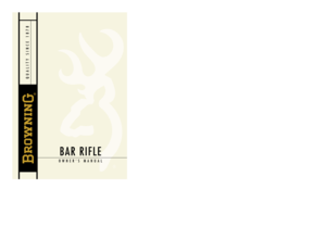 Page 1QUALITY SINCE 1878
BAR RIFLEOWNER’S MANUAL
98355/BAR OM Cover  8/7/03  10:50 AM  Page 2 