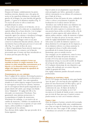 Page 1616español
ánimas están vacías.
Después de limpiar cuidadosamente las partes
metálicas externas, deposite una o dos gotas de
aceite en las superficies delanteras y laterales delgancho de la bisagra, las caras laterales del ganchogrande, y 3 gotas en la delantera metálica (Fig. 3).Un exceso de aceite no sólo es inútil sino
perjudicial para su arma.c. Para colocar los cañones en la báscula, con su
mano derecha agarre la culata por su empuñadura y
sujétela debajo de su brazo derecho. Con el pulgar
derecho,...